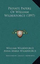 Private Papers Of William Wilberforce (1897)