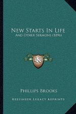 New Starts In Life: And Other Sermons (1896)