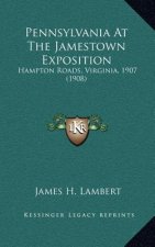 Pennsylvania At The Jamestown Exposition: Hampton Roads, Virginia, 1907 (1908)