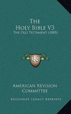 The Holy Bible V3: The Old Testament (1885)