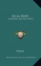 Julia Ried: Listening And Led (1872)