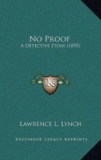 No Proof: A Detective Story (1895)