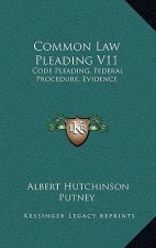 Common Law Pleading V11: Code Pleading, Federal Procedure, Evidence: Examination Questions (1910)