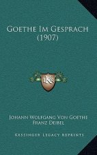 Goethe Im Gesprach (1907)