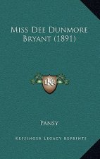 Miss Dee Dunmore Bryant (1891)