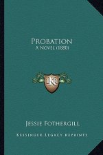 Probation: A Novel (1880)