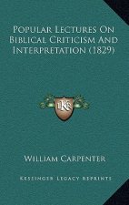 Popular Lectures On Biblical Criticism And Interpretation (1829)