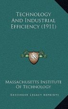 Technology And Industrial Efficiency (1911)