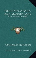 Orkneyinga Saga, And Magnus Saga: With Appendices (1887)