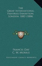 The Great International Fisheries Exhibition, London, 1883 (1884)