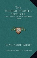 The Fourfold Gospel, Section 4: The Law Of The New Kingdom (1916)