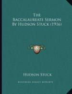 The Baccalaureate Sermon By Hudson Stuck (1916)