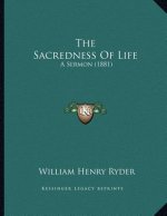 The Sacredness Of Life: A Sermon (1881)