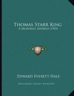 Thomas Starr King: A Memorial Address (1903)