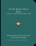 To Be Read On A Ride: Cornell Campus And Farms (1920)
