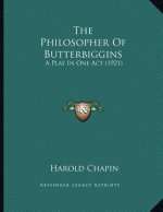 The Philosopher Of Butterbiggins: A Play In One Act (1921)