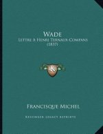 Wade: Lettre A Henri Ternaux-Compans (1837)