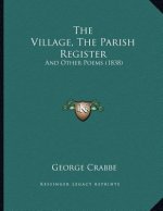 The Village, The Parish Register: And Other Poems (1838)