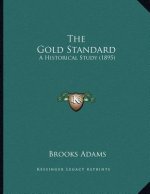 The Gold Standard: A Historical Study (1895)