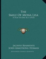 The Smile Of Mona Lisa: A Play In One Act (1915)