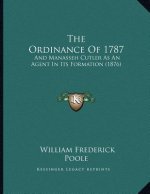 The Ordinance Of 1787: And Manasseh Cutler As An Agent In Its Formation (1876)