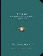 Thyrsis: A Monody And The Scholar Gypsy (1910)