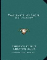 Wallenstein's Lager: Eine Festrede (1879)