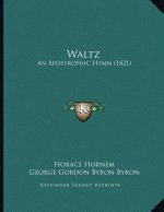 Waltz: An Apostrophic Hymn (1821)