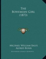 The Bohemian Girl (1873)