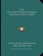The Life And Work Of George Frederick Watts (1896)