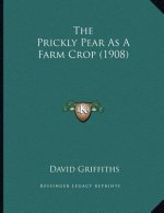The Prickly Pear As A Farm Crop (1908)