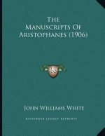 The Manuscripts Of Aristophanes (1906)