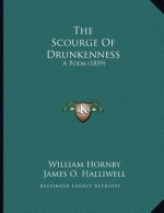 The Scourge Of Drunkenness: A Poem (1859)