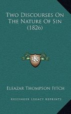 Two Discourses On The Nature Of Sin (1826)
