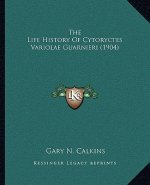 The Life History Of Cytoryctes Variolae Guarnieri (1904)