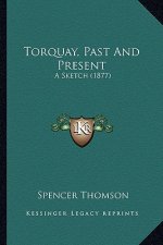 Torquay, Past And Present: A Sketch (1877)