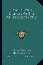 Two Fungus Diseases Of The White Cedar (1902)