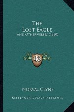 The Lost Eagle: And Other Verses (1880)