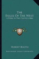 The Exiles Of The West: A Poem, In Two Cantos (1846)