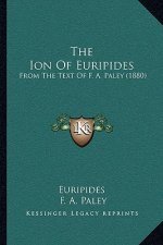 The Ion Of Euripides: From The Text Of F. A. Paley (1880)