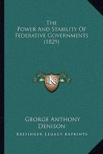 The Power And Stability Of Federative Governments (1829)