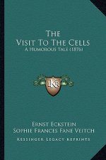 The Visit To The Cells: A Humorous Tale (1876)