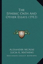 The Ephebic Oath And Other Essays (1912)