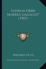 Syphilis Oder Morbus Gallicus? (1907)