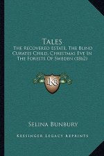 Tales: The Recovered Estate, The Blind Curates Child, Christmas Eve In The Forests Of Sweden (1862)