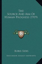 The Source And Aim Of Human Progress (1919)