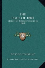 The Issue of 1880: Speech of Roscoe Conkling (1880)