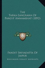 The Tarka-Sangraha Of Pandit Annambhat (1892)