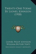 Twenty-One Poems By Lionel Johnson (1908)
