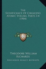 The Significance Of Changing Atomic Volume, Parts 3-4 (1904)